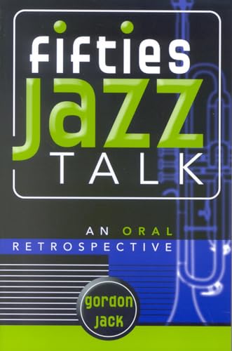Imagen de archivo de Fifties Jazz Talk: An Oral Retrospective (Studies in Jazz) a la venta por Chiron Media