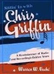 9780810850019: Sittin' in With Chris Griffin: a Reminiscence of Radio and Recording's Golden Years