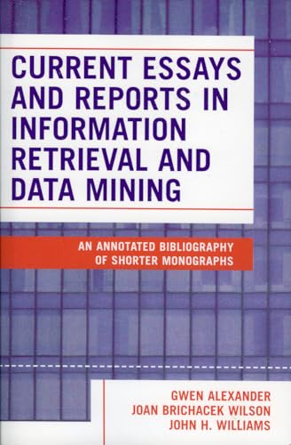 Stock image for Current Essays and Reports in Information Retrieval and Data Mining: An Annotated Bibliography of Shorter Monographs for sale by Phatpocket Limited