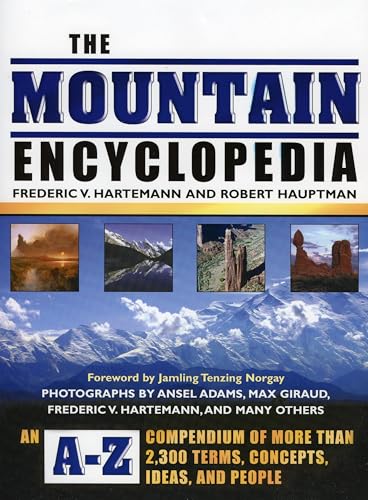 Stock image for The Mountain Encyclopedia : An a-Z Compendium of More Than 2,300 Terms, Concepts, Ideas, and People for sale by Better World Books