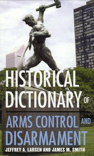 Beispielbild fr Historical Dictionary of Arms Control and Disarmament zum Verkauf von Better World Books