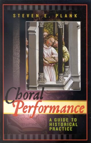 Stock image for Choral Performance: A Guide to Historical Practice for sale by ThriftBooks-Dallas
