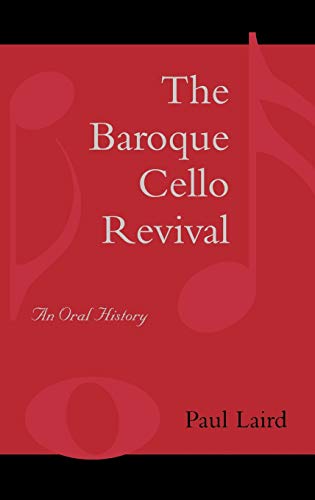 9780810851535: The Baroque Cello Revival: An Oral History