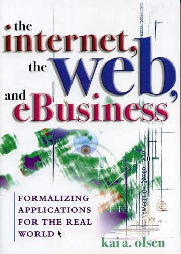 The Internet, The Web, and eBusiness: Formalizing Applications for the Real World