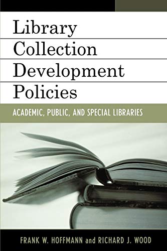 Stock image for Library Collection Development Policies: Academic, Public, and Special Libraries (Good Policy Good Practice) for sale by SecondSale