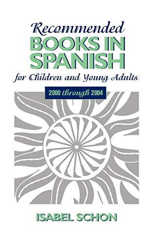 Imagen de archivo de Recommended Books in Spanish for Children and Young Adults: 2000 through 2004 a la venta por Front Cover Books