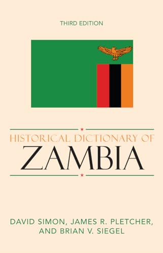 Imagen de archivo de Historical Dictionary of Zambia (Volume 106) (Historical Dictionaries of Africa, 106) a la venta por Brook Bookstore