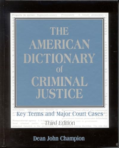 9780810854062: The American Dictionary of Criminal Justice: Key Terms and Major Court Cases