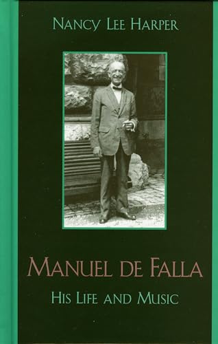 Manuel de Falla: His Life and Music