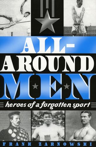 Stock image for All-Around Men: Heroes of a Forgotten Sport for sale by Gulf Coast Books