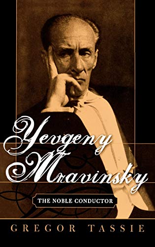 9780810854277: Yevgeny Mravinsky: The Noble Conductor