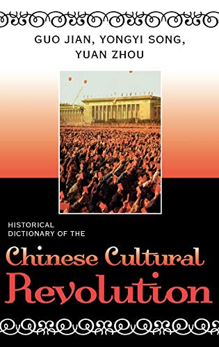 Stock image for Historical Dictionary of the Chinese Cultural Revolution (Historical Dictionaries of Ancient Civilizations and Historical Eras) for sale by Booksavers of MD