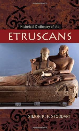 Stock image for Historical Dictionary of the Etruscans (Volume 24) (Historical Dictionaries of Ancient Civilizations and Historical Eras, 24) for sale by Michael Lyons