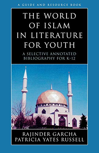 Beispielbild fr The World of Islam in Literature for Youth: A Selective Annotated Bibliography for K-12 (Literature for Youth Series) zum Verkauf von Chiron Media