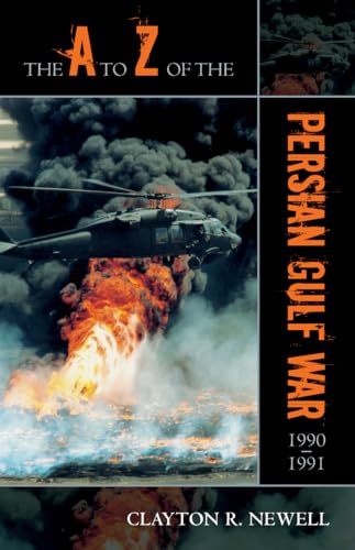 Beispielbild fr The A to Z of the Persian Gulf War 1990 - 1991: 24 (The A to Z Guide Series) zum Verkauf von WorldofBooks