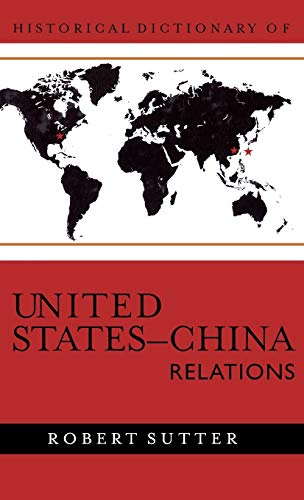 Beispielbild fr Historical Dictionary of United States-China Relations zum Verkauf von Better World Books