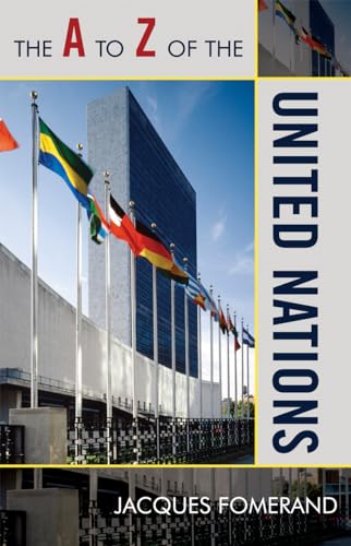9780810855472: The A to Z of the United Nations (Volume 28) (The A to Z Guide Series, 28)
