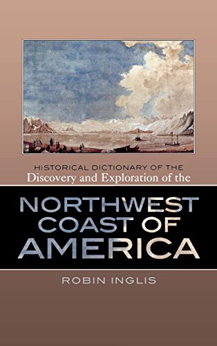 9780810855519: Historical Dictionary of the Discovery and Exploration of the Northwest Coast of America (Historical Dictionaries of Discovery and Exploration)