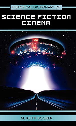 Beispielbild fr Historical Dictionary of Science Fiction Cinema (Volume 44) (Historical Dictionaries of Literature and the Arts, 44) zum Verkauf von Books-R-Keen