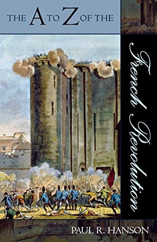 9780810855939: The A to Z of the French Revolution (23): Volume 23 (The A to Z Guide Series)