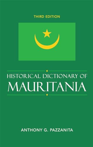 Imagen de archivo de Historical Dictionary of Mauritania (Volume 110) (Historical Dictionaries of Africa, 110) a la venta por Michael Lyons