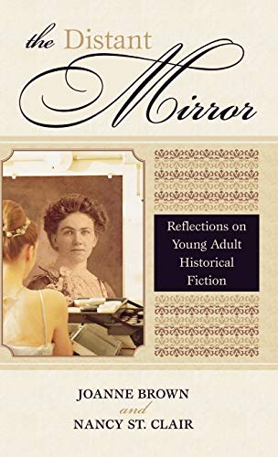 9780810856257: The Distant Mirror: Reflections on Young Adult Historical Fiction (Volume 21) (Studies in Young Adult Literature, 21)