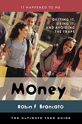 Stock image for Money: Getting It, Using It, and Avoiding the Traps (Volume 18) (It Happened to Me, 18) for sale by Michael Lyons