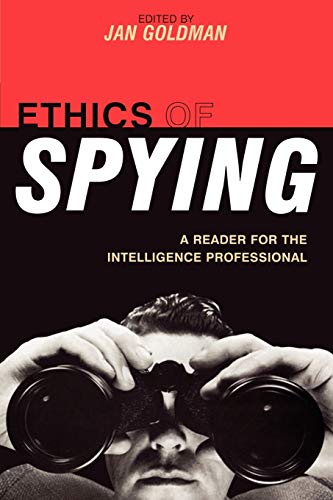 Imagen de stock para Ethics of Spying: A Reader for the Intelligence Professional: 0 (Security and Professional Intelligence Education Series)