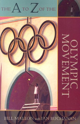 Imagen de archivo de The A to Z of the Olympic Movement (Volume 26) (The A to Z Guide Series, 26) a la venta por Michael Lyons