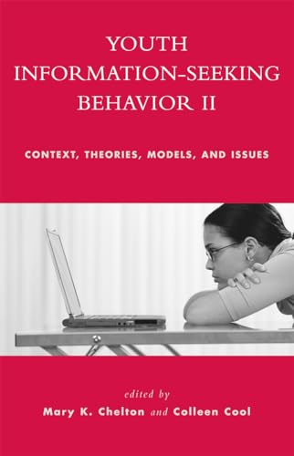 Stock image for Youth Information Seeking Behavior II : Context, Theories, Models, and Issues for sale by Better World Books