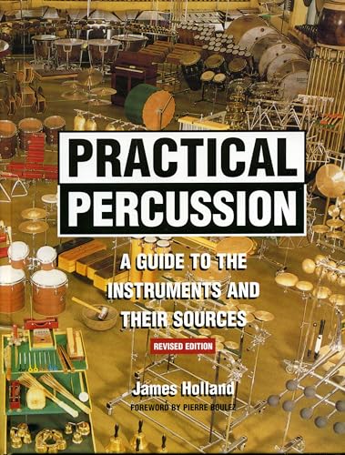 9780810856585: Practical Percussion: A Guide to the Instruments and Their Sources: A Guide to the Instruments and Their Sources, Revised Edition