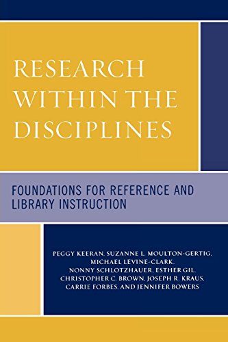 Beispielbild fr Research Within the Disciplines: Foundations for Reference and Library Instruction zum Verkauf von mountain