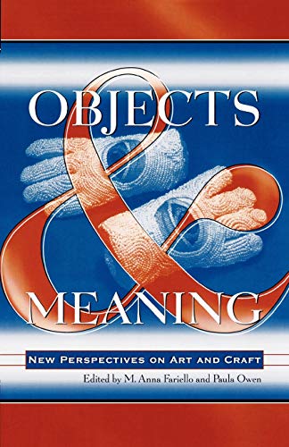 Stock image for Objects and Meaning: New Perspectives on Art and Craft for sale by Goodwill Books