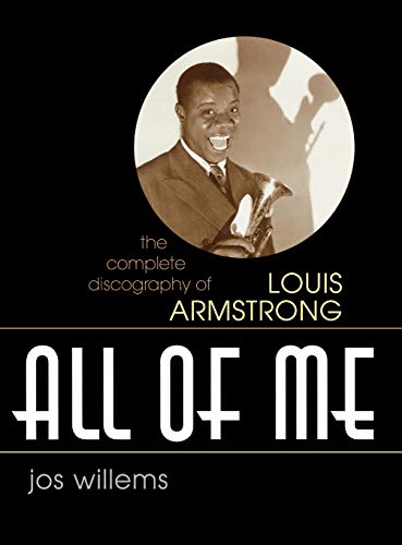 9780810857056: All of Me: The Complete Discography of Louis Armstrong: 51 (Studies in Jazz)