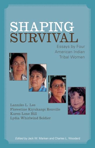 Imagen de archivo de Shaping Survival: Essays by Four American Indian Tribal Women a la venta por GF Books, Inc.