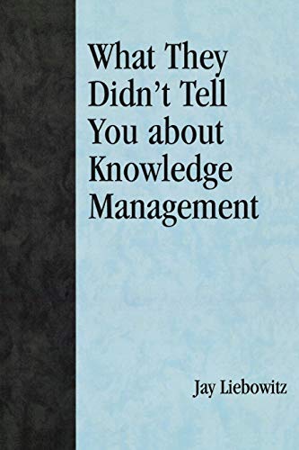 What They Didn't Tell You About Knowledge Management (9780810857254) by Liebowitz, Jay