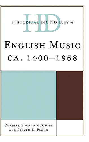 Imagen de archivo de Historical Dictionary of English Music: ca. 1400-1958 (Historical Dictionaries of Literature and the Arts) a la venta por Michael Lyons