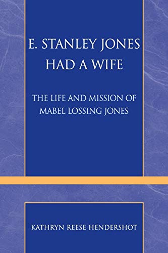 9780810857872: E. Stanley Jones Had a Wife: The Life and Mission of Mabel Lossing Jones (Pietist and Wesleyan Studies): 21