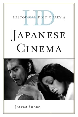 Beispielbild fr Historical Dictionary of Japanese Cinema (Historical Dictionaries of Literature and the Arts) zum Verkauf von HPB-Red