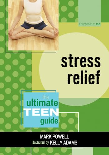 Beispielbild fr Stress Relief : The Ultimate Teen Guide zum Verkauf von Better World Books