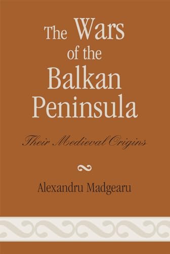 Beispielbild fr The Wars of the Balkan Peninsula: Their Medieval Origins zum Verkauf von Chiron Media