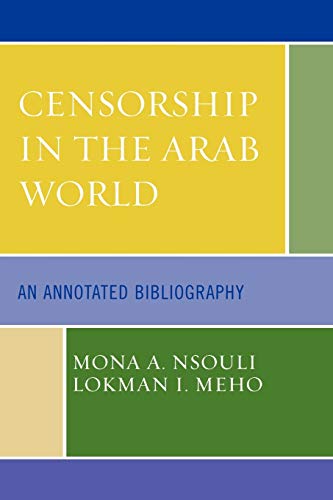 Censorship in the Arab World: An Annotated Bibliography [Soft Cover ] - Nsouli, Mona A.