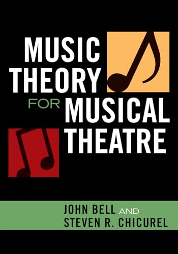 Music Theory for Musical Theatre (9780810859012) by John Bell; Steven R. Chicurel