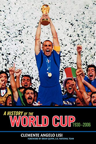 9780810859050: A History of the World Cup: 1930-2006