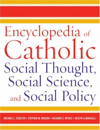 Beispielbild fr Encyclopedia of Catholic Social Thought, Social Science, and Social Policy zum Verkauf von Better World Books