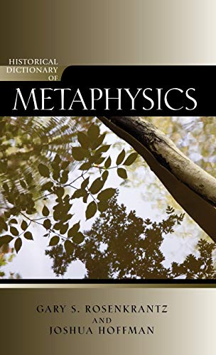 Stock image for Historical Dictionary of Metaphysics (Volume 103) (Historical Dictionaries of Religions, Philosophies, and Movements Series, 103) for sale by GF Books, Inc.