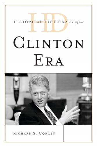 Stock image for Historical Dictionary of the Clinton Era for sale by ThriftBooks-Atlanta