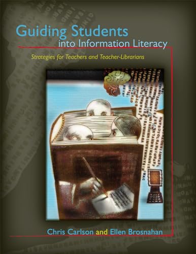 Beispielbild fr Guiding Students into Information Literacy: Strategies for Teachers and Teacher-Librarians zum Verkauf von Chiron Media