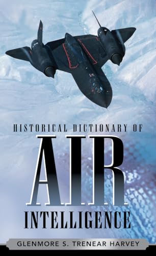 Stock image for Historical Dictionary of Air Intelligence (Historical Dictionaries of Intelligence and Counterintelligence): 9 for sale by Chiron Media