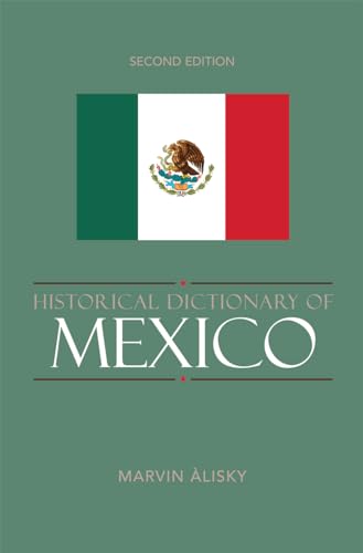 Imagen de archivo de Historical Dictionary of Mexico (Historical Dictionaries of the Americas) a la venta por Michael Lyons